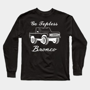 1966-1977 Bronco Topless - White Print Long Sleeve T-Shirt